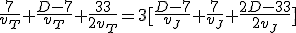 \frac{7}{v_T}+\frac{D-7}{v_T}+\frac{33}{2v_T}=3[\frac{D-7}{v_J}+\frac{7}{v_J}+\frac{2D-33}{2v_J}]